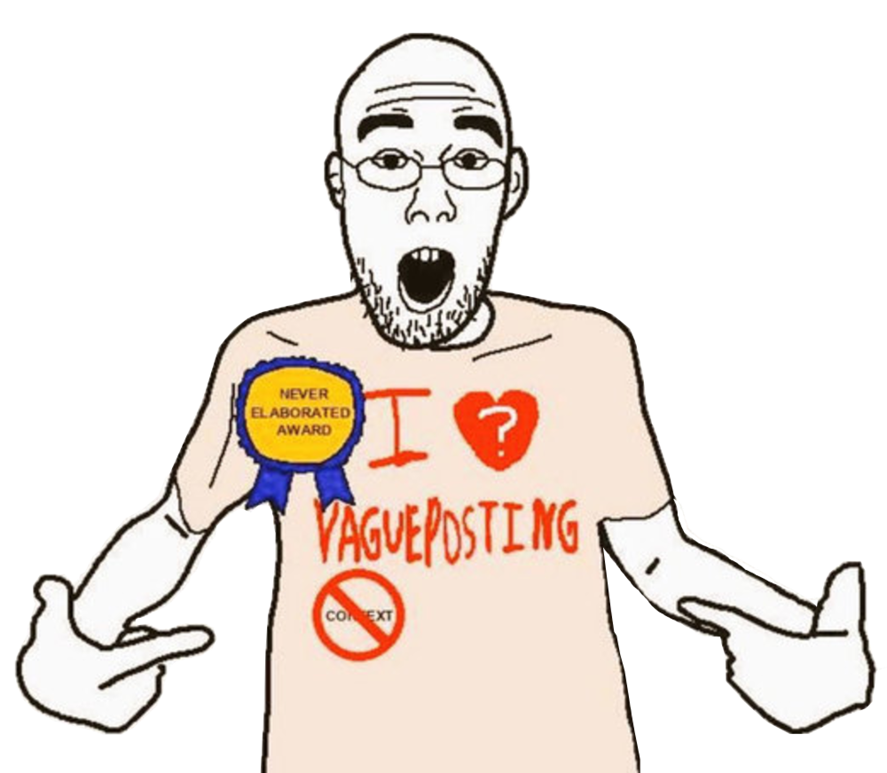 Vagueposting Champion - Never Elaborated Award Winner